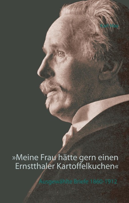 »Meine Frau hätte gern einen Ernstthaler Kartoffelkuchen« - Karl May