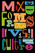 Cover-Bild zum Titel 'Mixed Forms of Visual Culture' von 'Mary Anne Francis'
