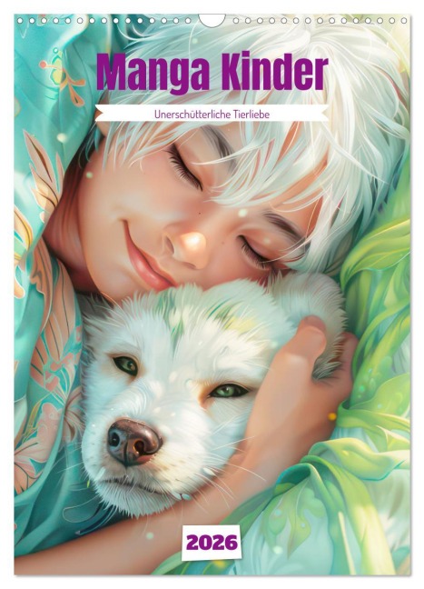 Manga Kinder - Unerschütterliche Tierliebe (Wandkalender 2026 DIN A3 hoch), CALVENDO Monatskalender - Liselotte Brunner-Klaus