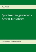 Cover-Bild zum Titel 'Sportwetten gewinnen - Schritt für Schritt' von 'Petra Wolff'