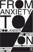 Cover-Bild zum Titel 'From Anxiety to Zoolander' von 'Anouchka Grose'