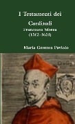 I Testamenti dei Cardinali - Maria Gemma Paviolo