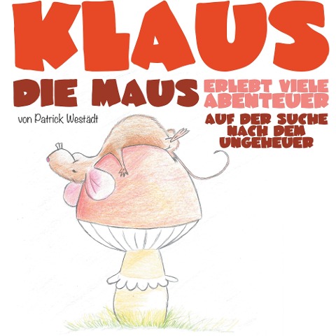 Klaus die Maus - Patrick Westädt