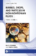 Cover-Bild zum Titel 'Bubbles, Drops, and Particles in Non-Newtonian Fluids' von 'Raj P. Chhabra, Swati A. Patel'