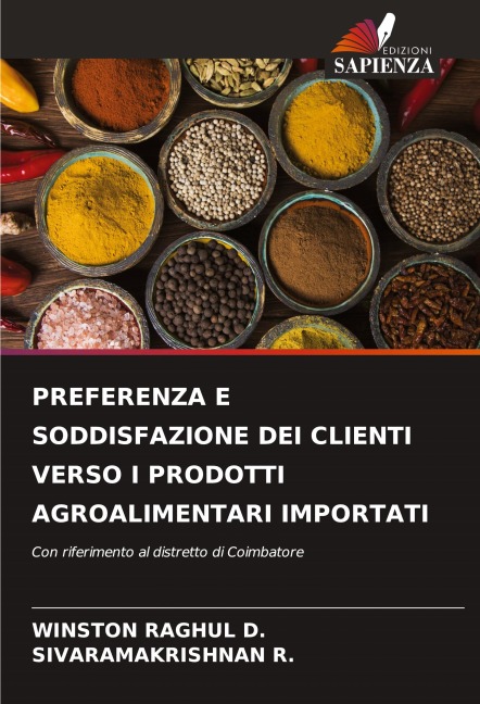 PREFERENZA E SODDISFAZIONE DEI CLIENTI VERSO I PRODOTTI AGROALIMENTARI IMPORTATI - Winston Raghul D., Sivaramakrishnan R.