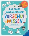Cover-Bild zum Titel 'Das große Ravensburger Vorschulwissen' von 'Johanna Friedl, Anne Scheller, Martina Gorgas'