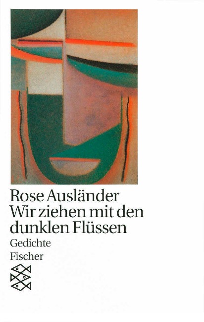 Wir ziehen mit den dunklen Flüssen - Rose Ausländer
