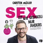 Cover-Bild zum Titel 'Sex ist wie Brokkoli, nur anders - Ein Aufklärungsbuch für die ganze Familie' von 'Carsten Müller, Sarah Siegl'