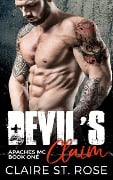 Cover-Bild zum Titel 'Devil's Claim: A Bad Boy Motorcycle Club Romance (Apaches MC, #1)' von 'Claire St. Rose'