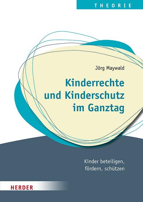 Kinderrechte und Kinderschutz im Ganztag - Jörg Maywald