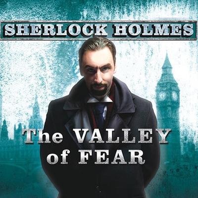The Valley of Fear Lib/E: A Sherlock Holmes Novel - Arthur Conan Doyle