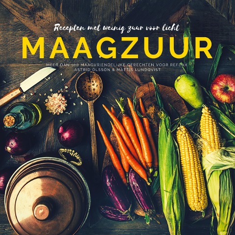 Recepten met weinig zuur voor licht maagzuur - Mattis Lundqvist, Astrid Olsson