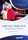 Cover-Bild zum Titel 'Giulia Tofana. Il destino di un'avvelenatrice' von 'Giovanni de Rubertis, Stefano Tigli'