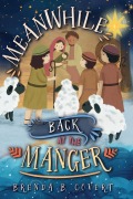 Cover-Bild zum Titel 'Meanwhile, Back at the Manger' von 'Brenda Covert'