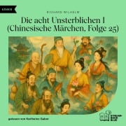 Cover-Bild zum Titel 'Die acht Unsterblichen I (Chinesische Märchen, Folge 25)' von 'Richard Wilhelm'