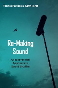 Cover-Bild zum Titel 'Re-Making Sound' von 'Justin Patch, Thomas Porcello'