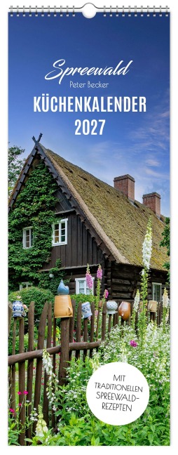 Küchenkalender Spreewald 2027 NEU! inkl. Rezepte - K4 Verlag, Peter Becker
