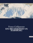 Cover-Bild zum Titel 'EIN BRUDERZWIST IN HABSBURG' von 'Franz Grillparzer'