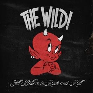 Still Believe In Rock And Roll - The Wild