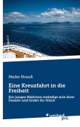 Cover-Bild zum Titel 'Eine Kreuzfahrt in die Freiheit' von 'Meike Strauß'