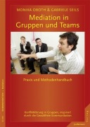 Cover-Bild zum Titel 'Mediation in Teams und Gruppen' von 'Monika Oboth, Gabriele Seils'