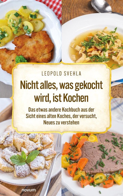 Nicht alles, was gekocht wird, ist Kochen - Leopold Svehla