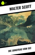 Cover-Bild zum Titel 'Die Jungfrau vom See' von 'Walter Scott'