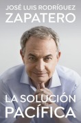 Cover-Bild zum Titel 'La Solución Pacífica / The Peaceful Solution' von 'José Luis Rodríguez Zapatero'
