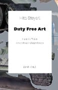 Cover-Bild zum Titel 'Duty Free Art' von 'Hito Steyerl'