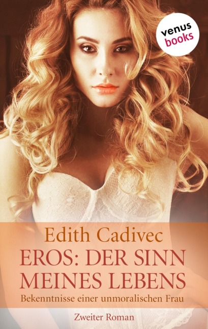 Eros. Der Sinn meines Lebens - Edith Cadivec