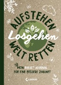 Cover-Bild zum Titel 'Aufstehen, losgehen, Welt retten' von ''