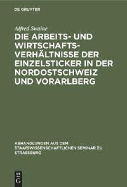 Die Arbeits- und Wirtschaftsverhältnisse der Einzelsticker in der Nordostschweiz und Vorarlberg - Alfred Swaine