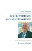 Glücksmomente sind Kraftmomente - Georg Sedlmaier
