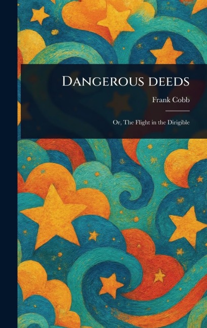Dangerous Deeds - Frank Cobb