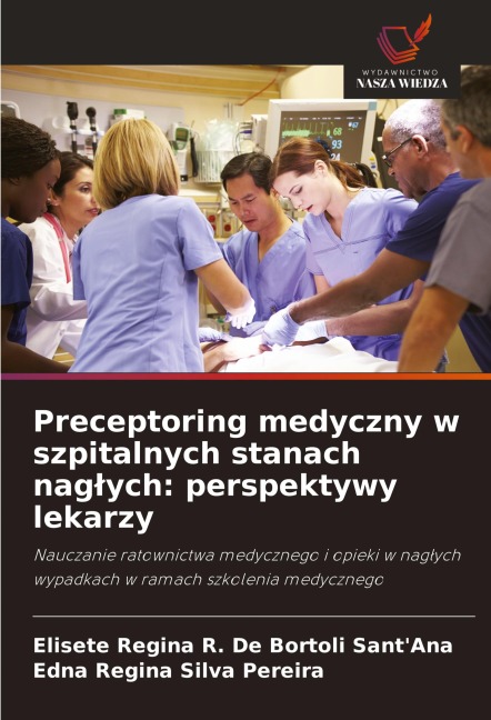 Preceptoring medyczny w szpitalnych stanach nag¿ych: perspektywy lekarzy - Elisete Regina R. de Bortoli Sant'Ana, Edna Regina Silva Pereira