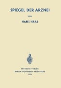 Cover-Bild zum Titel 'Spiegel der Arznei' von 'Hans Haas'
