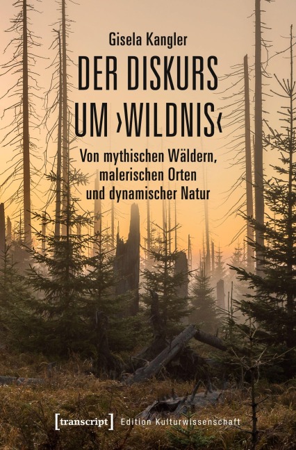 Der Diskurs um ¿Wildnis¿ - Gisela Kangler