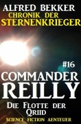 Cover-Bild zum Titel 'Commander Reilly #16: Die Flotte der Qriid: Chronik der Sternenkrieger' von 'Alfred Bekker'
