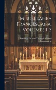 Cover-Bild zum Titel 'Miscellanea Francescana, Volumes 1-3' von 'Pontificia Facultas the Bonaventurae'