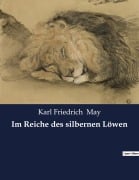 Cover-Bild zum Titel 'Im Reiche des silbernen Löwen' von 'Karl Friedrich May'