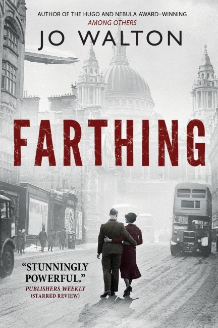 FARTHING - Jo Walton