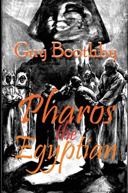 Pharos the Egyptian - Guy Boothby