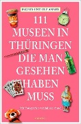 Cover-Bild zum Titel '111 Museen in Thüringen, die man gesehen haben muss' von 'Ingrid Annel, Ulf Annel'