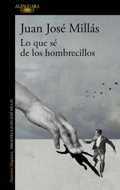 Lo Que Sé de Los Hombrecillos / What I Know of the Little Men - Juan José Millás