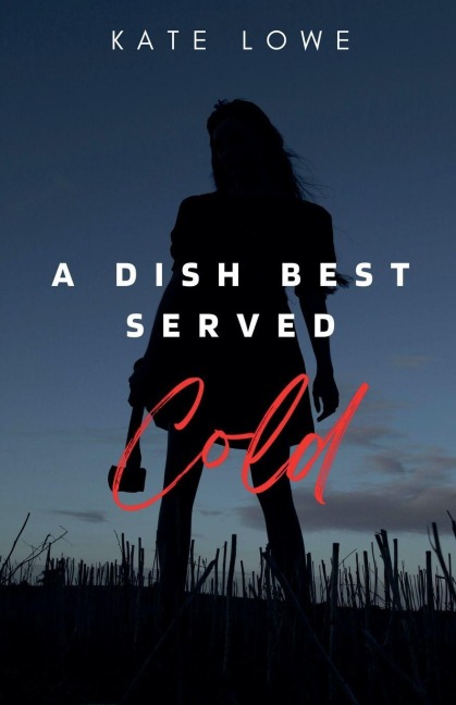 A Dish Best Served Cold - Kate Lowe