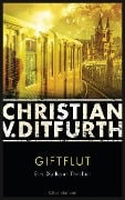 Cover-Bild zum Titel 'Giftflut' von 'Christian V. Ditfurth'