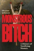 Cover-Bild zum Titel 'Monstrous Bitch' von 'Eleanor Johnson'