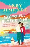 Cover-Bild zum Titel 'Say You'll Remember Me' von 'Abby Jimenez'