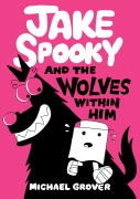 Cover-Bild zum Titel 'Jake Spooky and the Wolves Within Him' von 'Michael Grover'