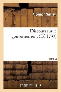 Cover-Bild zum Titel 'Discours Sur Le Gouvernement. T. 3' von 'Algernon Sidney'